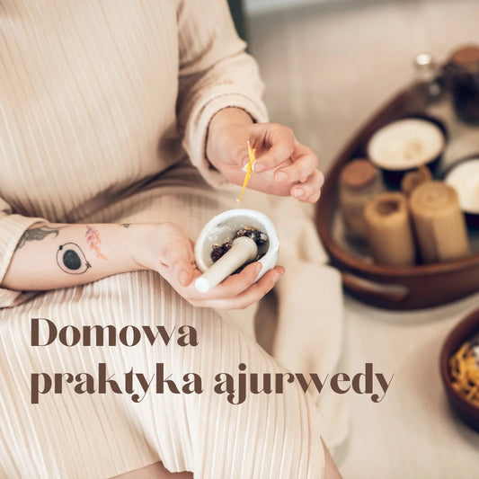 Codzienne rytuały ajurwedyjskie: Jak praktykować ajurwedę w domu