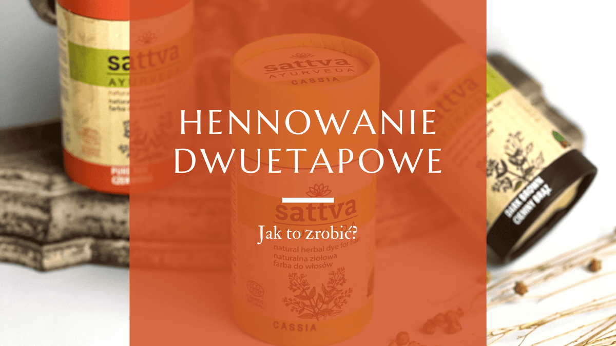 hennowanie dwuetapowe jak zrobić 