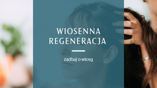 Wiosenna regeneracja włosów z olejowaniem