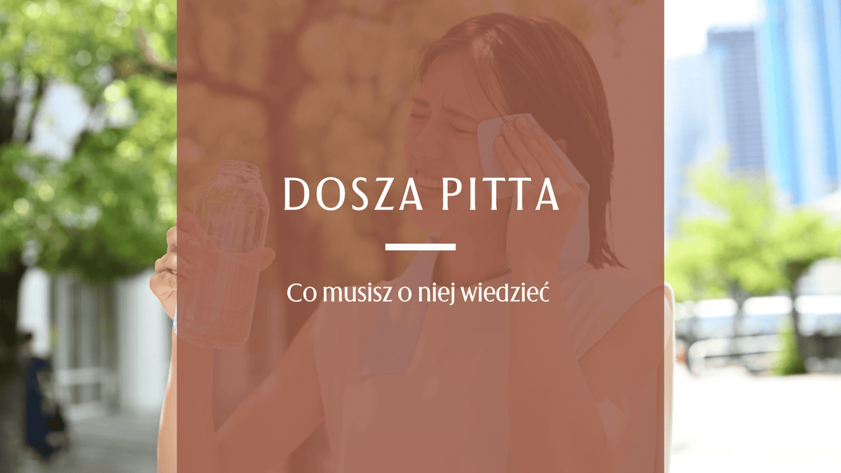 gorący klimat jest trudny dla doszy pitta