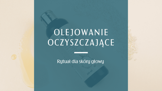 Olejowanie oczyszczające skóry głowy 