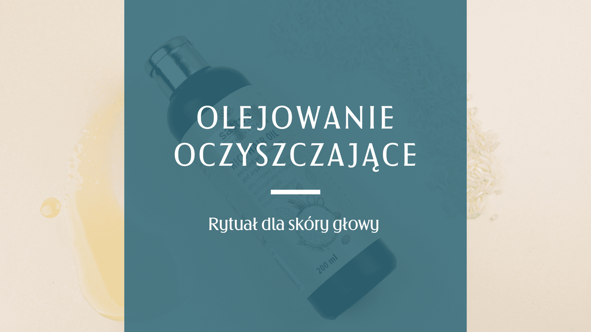 Olejowanie oczyszczające skóry głowy 