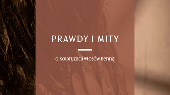 Prawdy i mity o hennowaniu