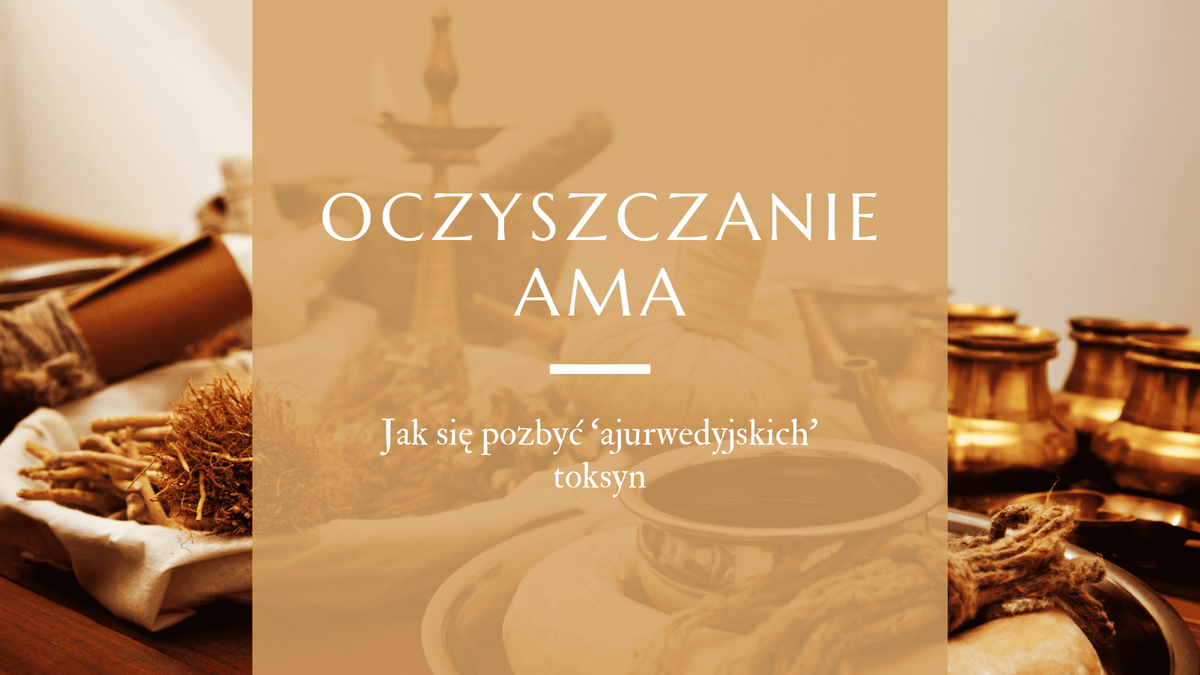 Oczyszczanie ajurwedyjskie ama
