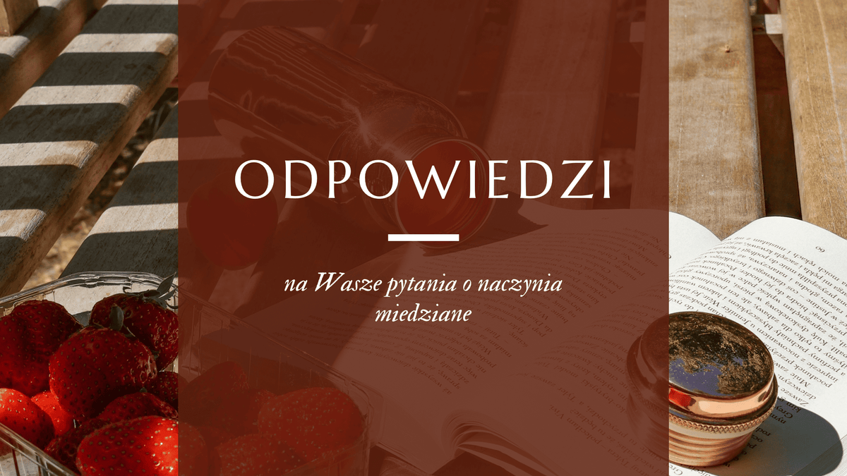 odpowiedzi na pytania o naczynia miedziane